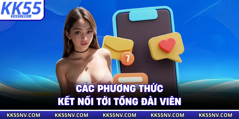 Các phương thức kết nối nhanh với tổng đài viên