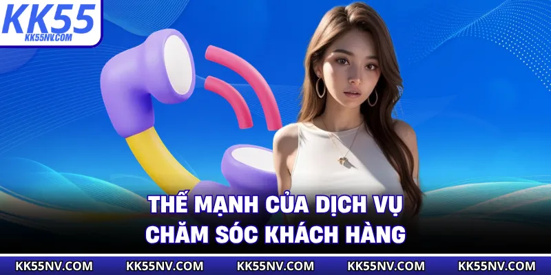 Thế mạnh lớn của dịch vụ hỗ trợ khách hàng